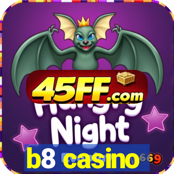 b8 casino